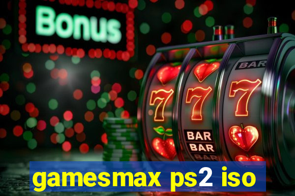 gamesmax ps2 iso